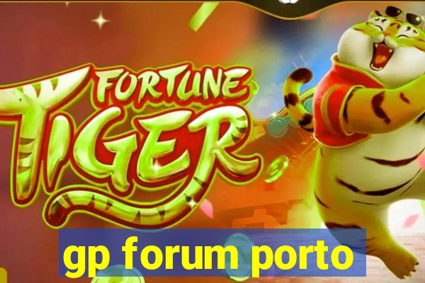 gp forum porto